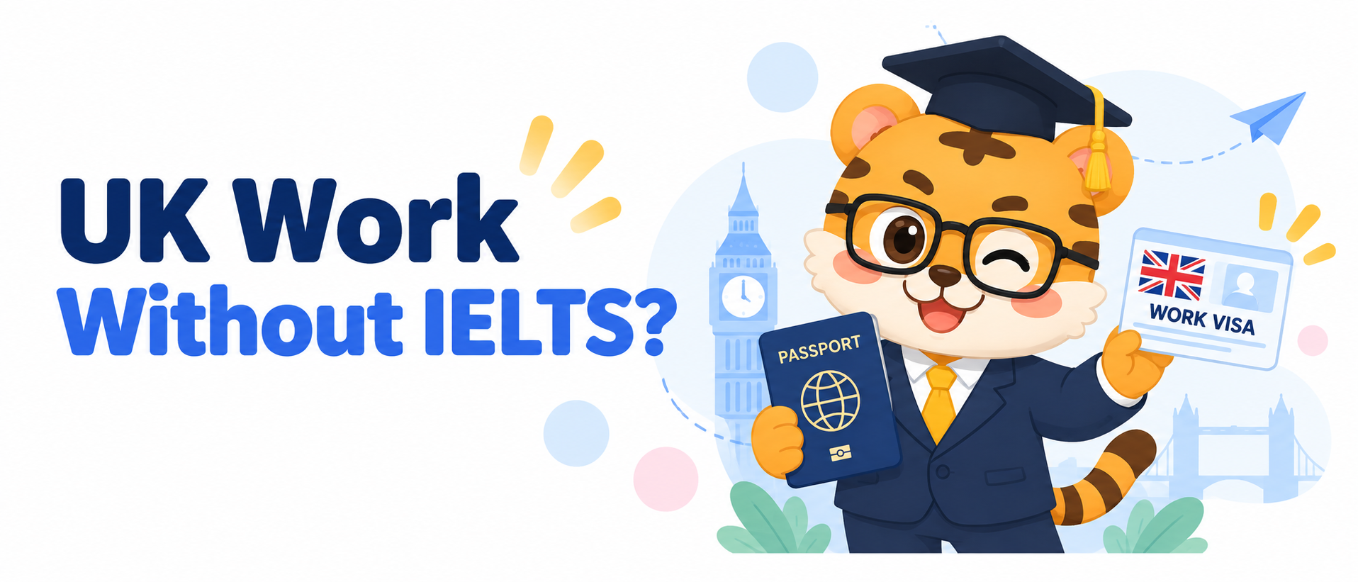 Can I Go to the UK Without IELTS for Work? Visa English Rules [2026 Guide]