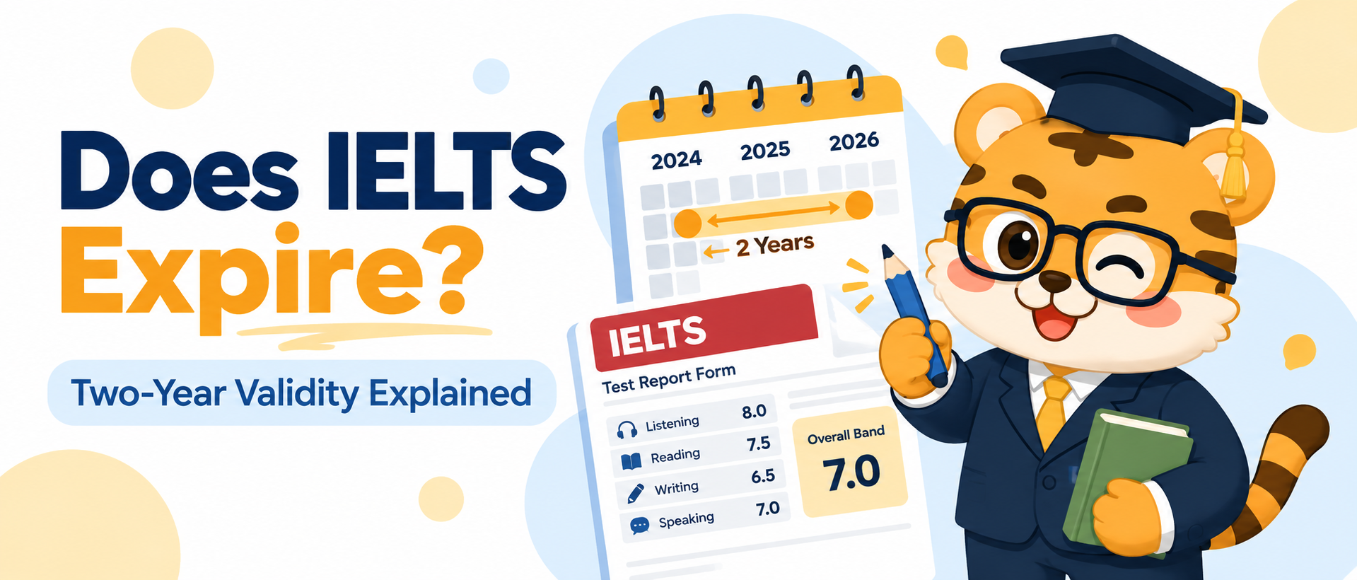 Does IELTS Expire? The Two-Year Validity Rule Explained [2026 Guide]