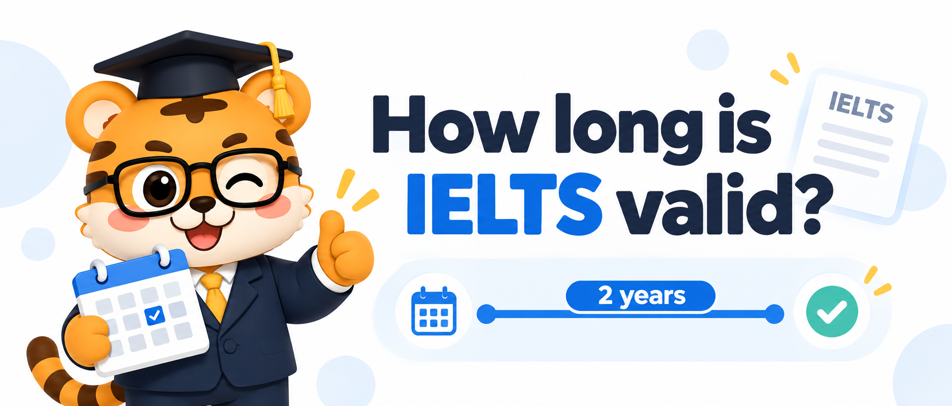 How long is IELTS valid? A simple guide to test score expiry