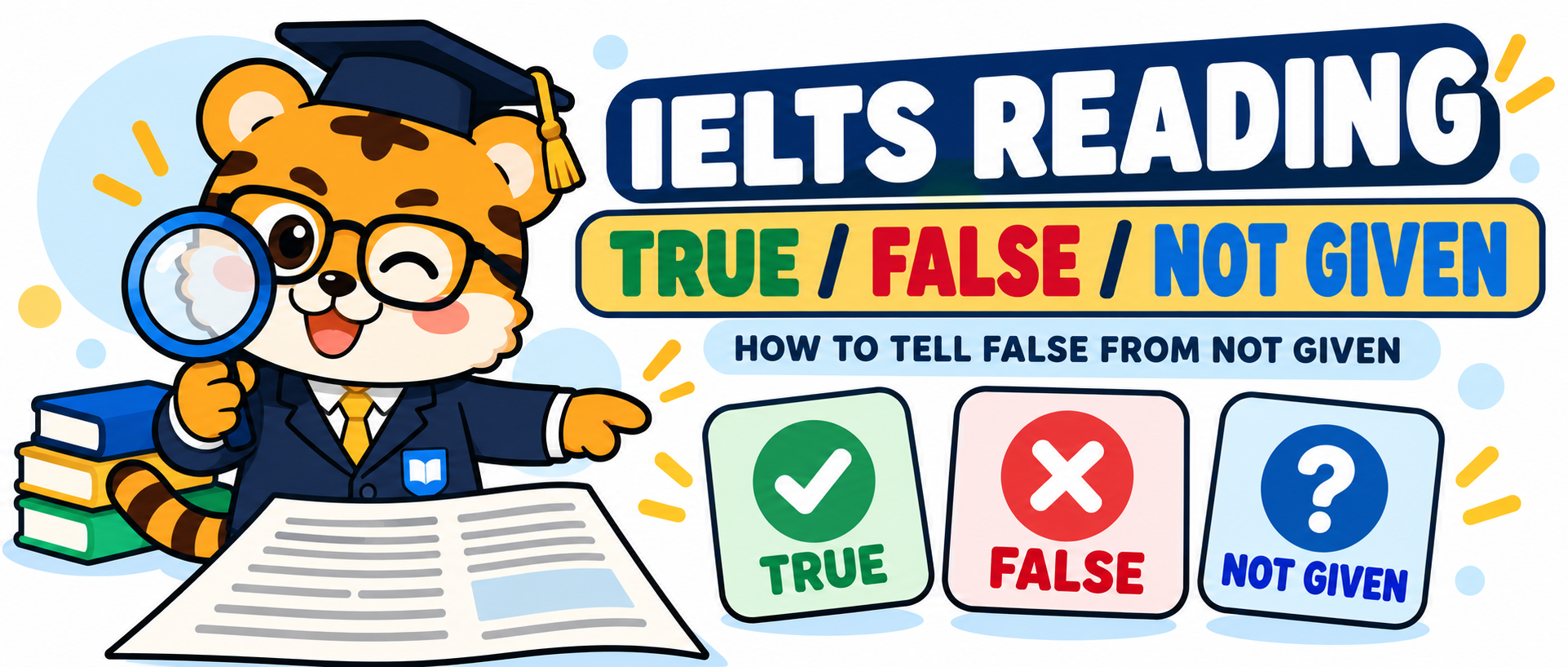 IELTS True/False/Not Given: False vs Not Given [2026 Guide]