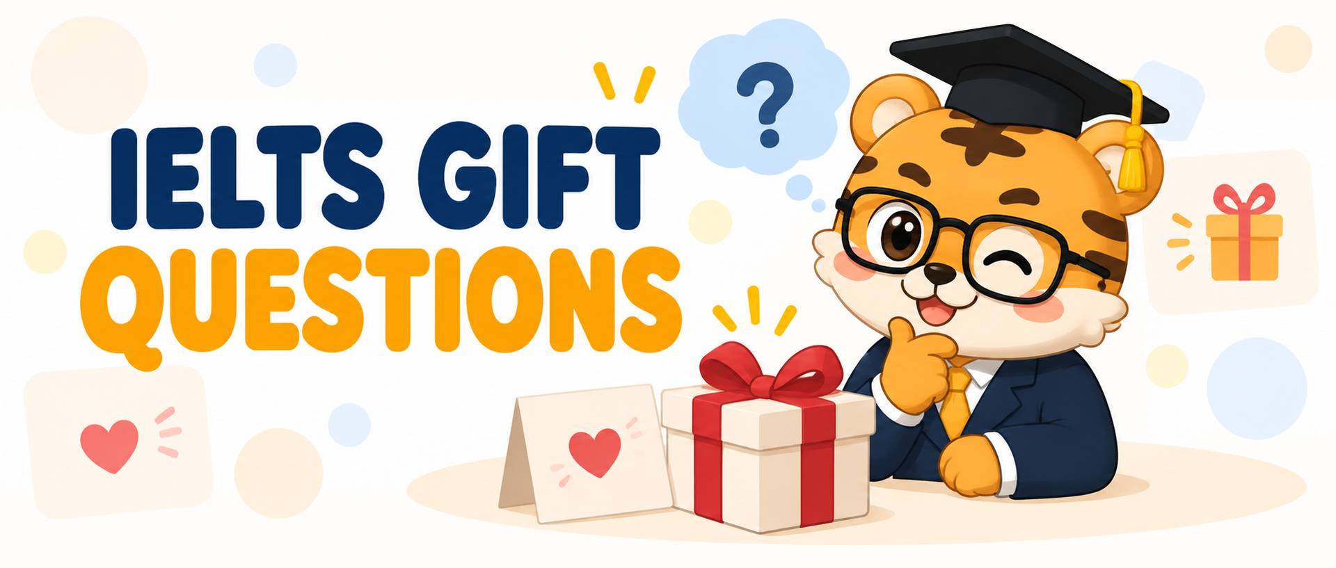 IELTS Speaking Gift Questions: How to Build a Natural Answer [With Examples]
