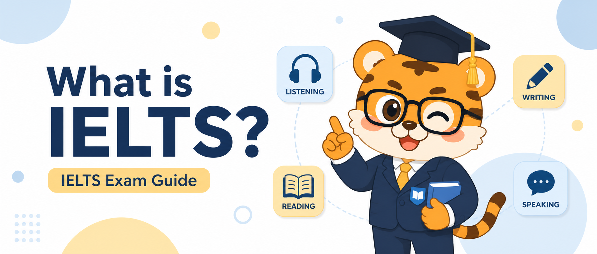 What is IELTS? A Simple Guide to the IELTS Exam, Skills, and Scores