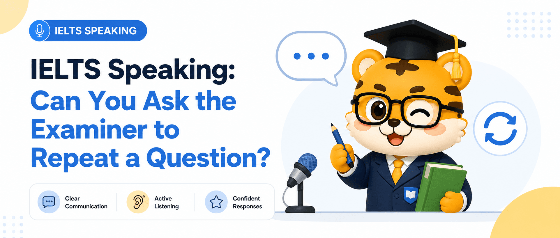 IELTS Speaking: Ask the Examiner to Repeat a Question [Exam Tips]